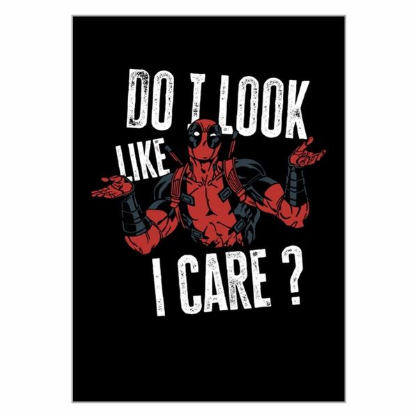 I Dont Care Deadpool Poster - A1