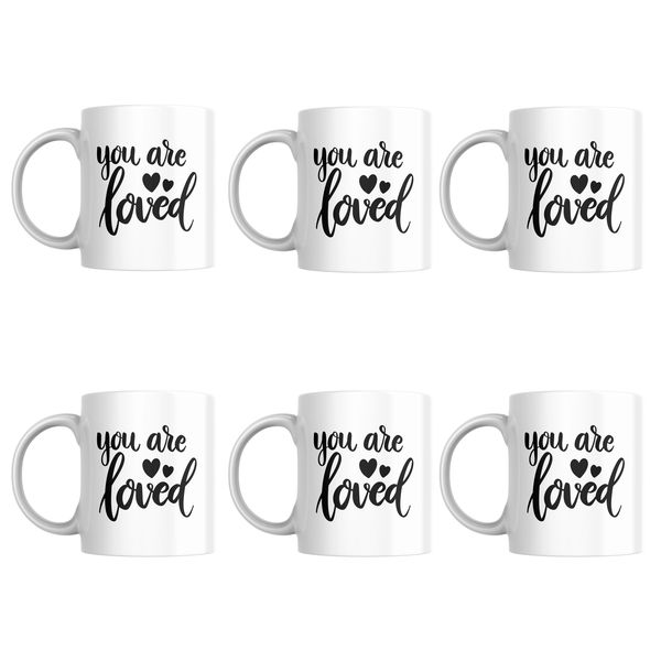 You are Loved Mugs - Set of 6