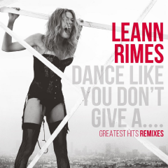 Dance Like You Don't Give A...Greatest Hits Remixes (CD)