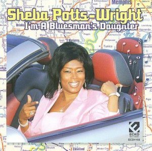 Sheba Potts - Wright - I'm A Bluesman's Daughter (CD)