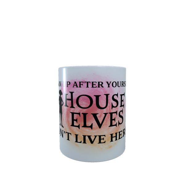 Clean Up After Yourself House Elves Funny Ceramic Mug
