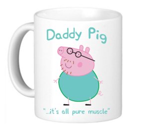Daddy Pig - It's All Pure Muscle" Coffee Mug - Funny Gift for Dads