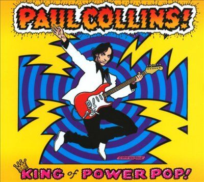 Paul Collins - King Of Power Pop (CD)