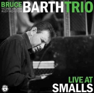 Bruce Trio Barth - Live At Smalls (CD)