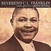 C.L. Rever Franklin - Satan Goes To A Prayer Meeting (CD)