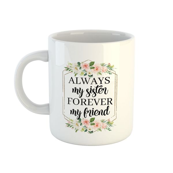 Mug Sister - Always My Sister