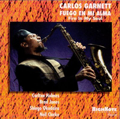 Carlos Garnett - Fuego En Mi Alma : Fire In My Soul (CD)