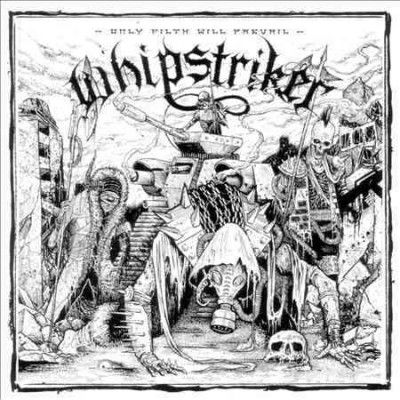 Whipstriker - Only Filth Will Prevail (CD)