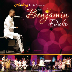 Benjamin Dube - Healing In His Presence - Combo (CD &amp; DVD)