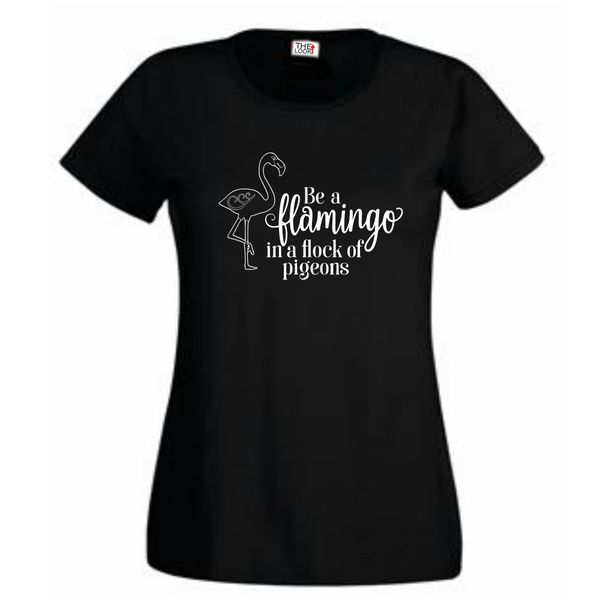 Think Out Loud Ladies "Be a Flamingo in a Flock of Pigeons" Short Sleeve