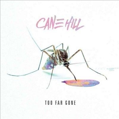 Cane Hill - Too Far Gone (CD)