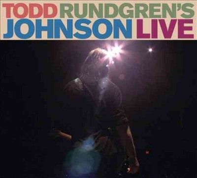 Todd Rundgren - Todd Rundgren's Johnson: Live (CD)