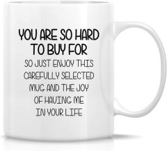 Hard to buy for-Father's day-Mother's day-Valentines-Christmas Mug