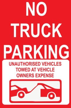 No Truck Parking Unauthorised Vehicles Towed 40x60cm Sign.