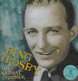 Crosby, Bing - Original Crooner (CD)