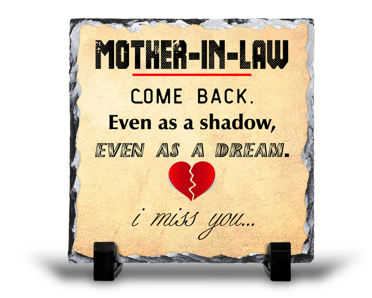 Mother-In-Law Come Back Remembrance Sympathy Memorial v2 Gift Rock Slate