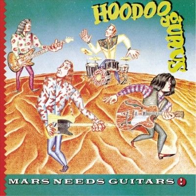 Hoodoo Gurus - Mars Needs Guitars (CD)