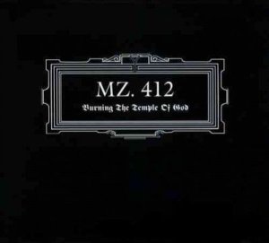 Mz.412 - Burning The Temple Of God (CD)