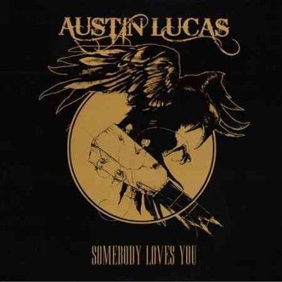 Austin Lucas - Somebody Loves You (CD)