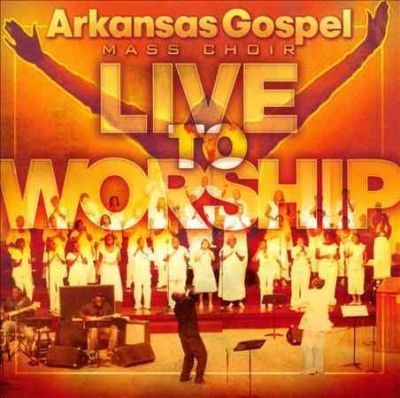 Arkansas Gospel Mass - Live To Worship (CD)