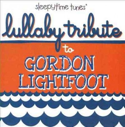 Lullaby Tribute to Gordon Lightfoot - (Import CD)