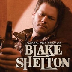 Loaded: Best Of Blake Shelton (CD)