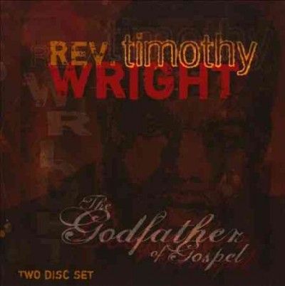 Timothy Wright - Godfather Of Gospel (CD)