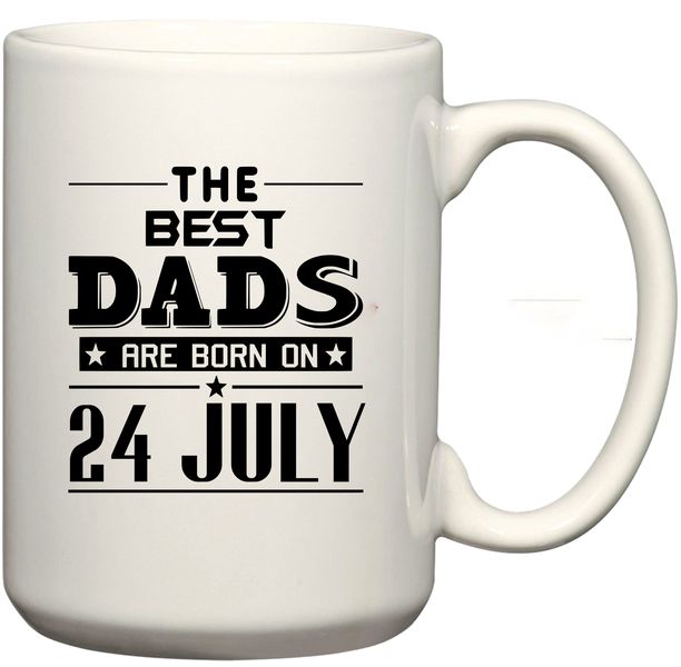 The Best Dads Are Born on 24 July Birthday Coffee Mug