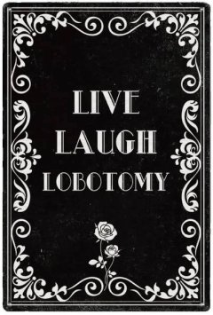 Dark Humor Tin Sign "Live Laugh Lobotomy", Man Cave Bar Decor