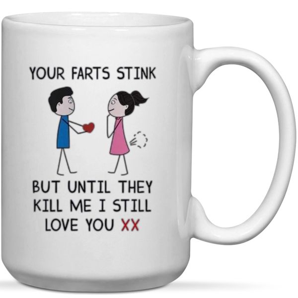 Your Farts Stink Anniversary Valentine Gift Mug