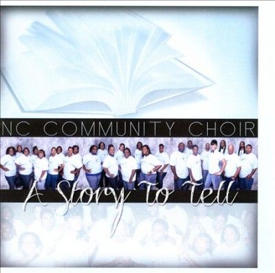 Nc Community Choir - Story To Tell (CD)