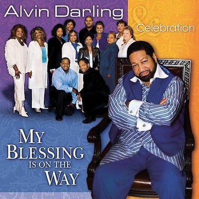 Alvin &amp; Cel Darling - My Blessing Is On The Way (CD)