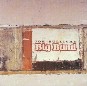 Joe Sullivan - Big Band (CD)
