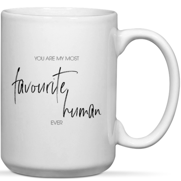 You're My Most Favorite Human Ever Anniversary Valentine Gift Mug