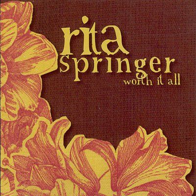Rita Springer - Worth It All (CD)