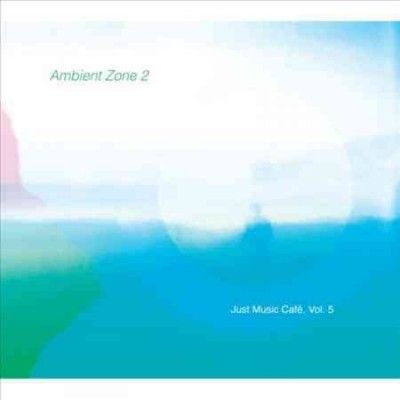 Various - Ambient Zone 2: Just Music Cafe Vol 5 (CD)