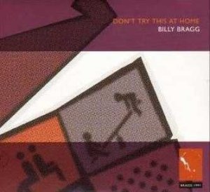 Billy Bragg - Don't Try This at Home (CD)