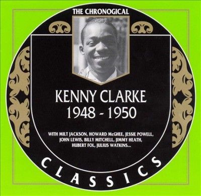 Kenny Clarke - Kenny Clarke: 1948 - 1950 (CD)