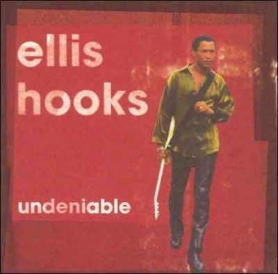 Ellis Hooks - Undeniable (CD)