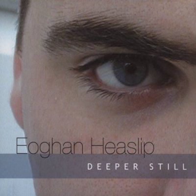 Eoghan Heaslip - Deeper Still (CD)