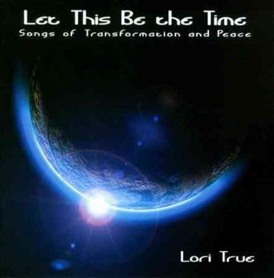 Lori True - Let This Be The Time (CD)