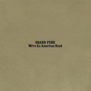 Grand Funk Railroad - We're An American Band (CD)