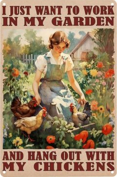 Funny Chicken Tin Sign, I Want to Garden &amp; Hang Out With My Chickens