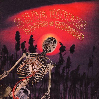 Greg Weeks - Blood Is Trouble (CD)