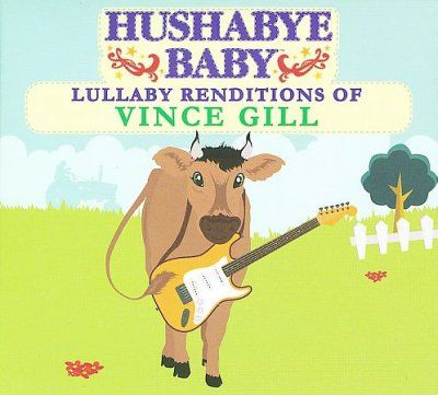 Various - Hushabye Baby: Lullaby Vince Gill (CD)