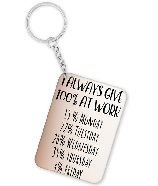 I Always Give 100% At Work Birthday Christmas Gift Keyring