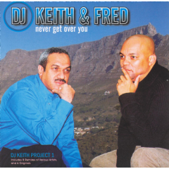 Dj Keith &amp; Fred - Never Get Over You (CD)