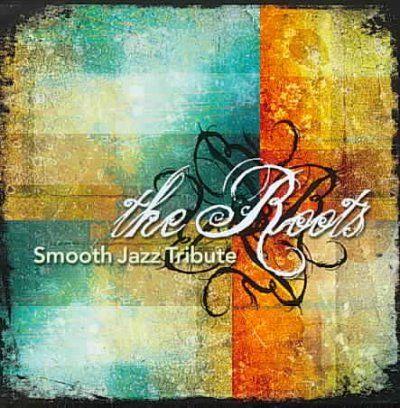Roots Smooth Jazz Tribute - (Import CD)