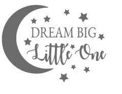 Dream Big Little One Wall Vinyl - Inspiring Décor for Nurseries