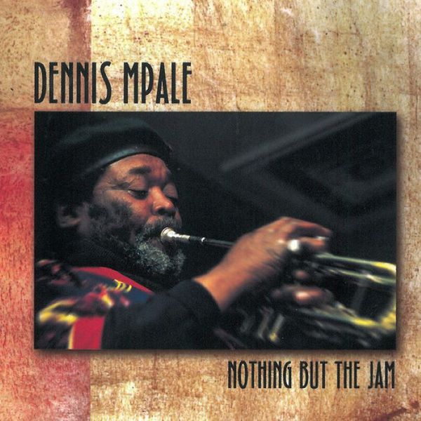 Dennis Mpale - Nothing But The jam